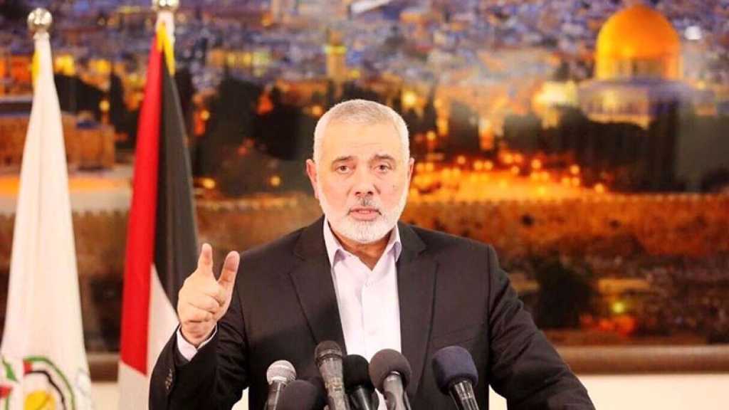 Haniyeh : La poursuite de l’agression israélienne contre Gaza rendrait la région entière hors de contrôle